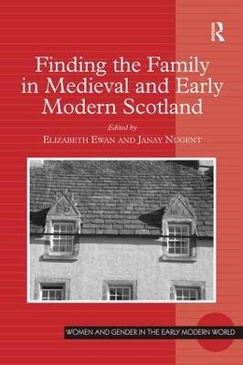 Finding the Family in Medieval and Early Modern Scotland - cover