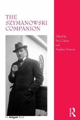 The Szymanowski Companion - Stephen Downes - cover