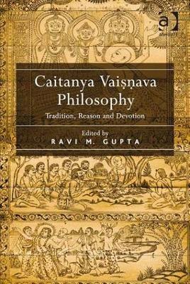 Caitanya Vaisnava Philosophy: Tradition, Reason and Devotion - cover