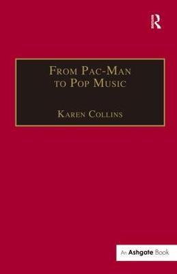 From Pac-Man to Pop Music: Interactive Audio in Games and New Media - cover