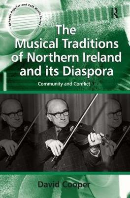 The Musical Traditions of Northern Ireland and its Diaspora: Community and Conflict - David Cooper - cover