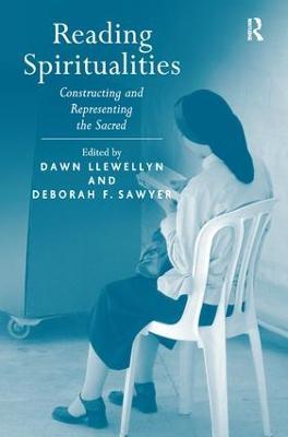Reading Spiritualities: Constructing and Representing the Sacred - Dawn Llewellyn - cover