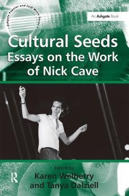 Cultural Seeds: Essays on the Work of Nick Cave - cover