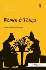 Women and Things, 1750–1950: Gendered Material Strategies
