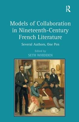 Models of Collaboration in Nineteenth-Century French Literature: Several Authors, One Pen - cover