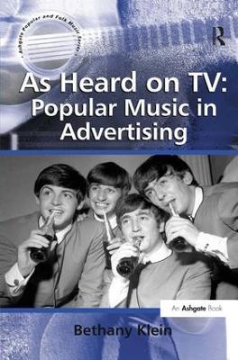As Heard on TV: Popular Music in Advertising - Bethany Klein - cover