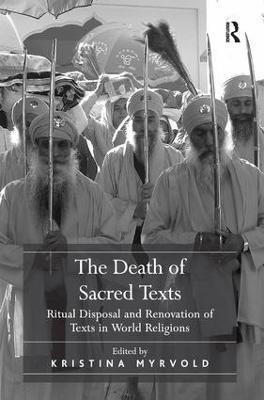 The Death of Sacred Texts: Ritual Disposal and Renovation of Texts in World Religions - cover