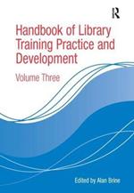 Handbook of Library Training Practice and Development: Volume Three