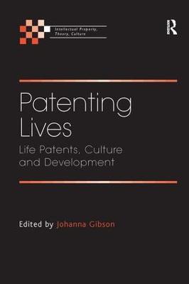 Patenting Lives: Life Patents, Culture and Development - cover