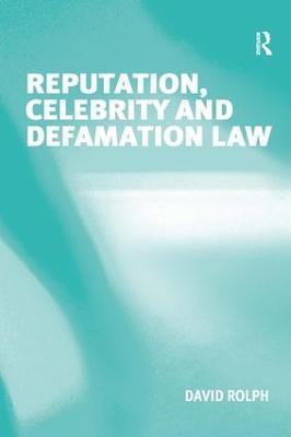 Reputation, Celebrity and Defamation Law - David Rolph - cover