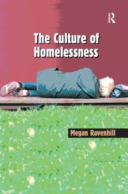 The Culture of Homelessness - Megan Ravenhill - cover