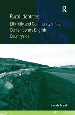 Rural Identities: Ethnicity and Community in the Contemporary English Countryside - Sarah Neal - cover