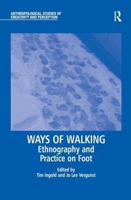 Ways of Walking: Ethnography and Practice on Foot - cover