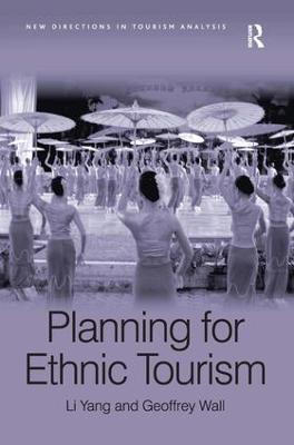 Planning for Ethnic Tourism - Li Yang,Geoffrey Wall - cover