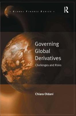 Governing Global Derivatives: Challenges and Risks - Chiara Oldani - cover