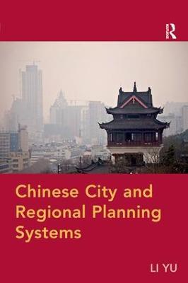 Chinese City and Regional Planning Systems - Li Yu - cover