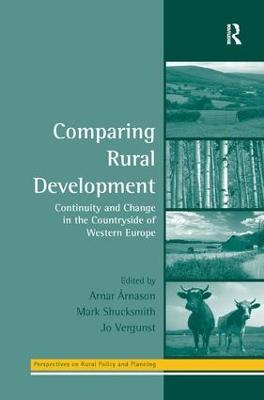 Comparing Rural Development: Continuity and Change in the Countryside of Western Europe - Arnar Árnason,Mark Shucksmith - cover