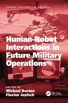 Human-Robot Interactions in Future Military Operations - Florian Jentsch - cover