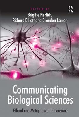 Communicating Biological Sciences: Ethical and Metaphorical Dimensions - Richard Elliott - cover