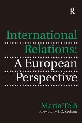 International Relations: A European Perspective - Mario Telò - cover