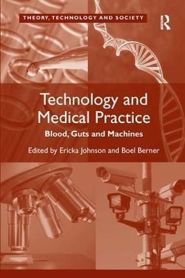 Technology and Medical Practice: Blood, Guts and Machines - Boel Berner - cover