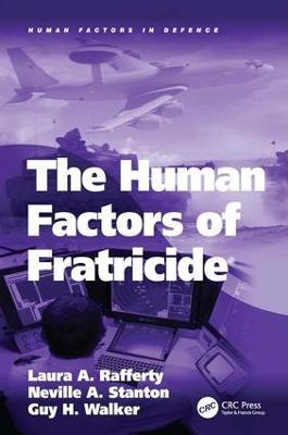 The Human Factors of Fratricide - Laura A. Rafferty,Neville A. Stanton - cover