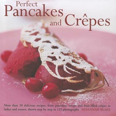 Perfect Pancakes and Crepes - Susannah Blake - cover