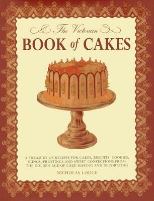 The Victorian Book of Cakes - T. Percy Lewis,A. G. Bromley - cover