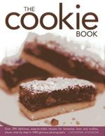 The Cookie Book: Over 290 Delicious, Easy-to-make Recipes for Brownies, Bars and Muffins, Shown Step by Step in 1000 Glorious Photographs