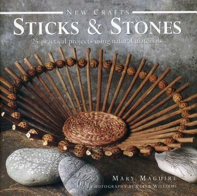 New Crafts: Sticks & Stones - Mary Maquire - cover