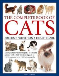 The Complete Book of Cats: A comprehensive encyclopedia of cats with a fully illustrated guide to breeds and over 1500 photographs