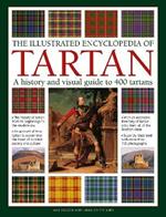 Tartan, The Illustrated Encyclopedia of: A history and visual guide to 750 tartans