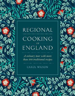 Regional Cooking of England: A culinary tour with more than 280 traditional recipes - Carol Wilson - cover