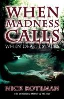 When Madness Calls