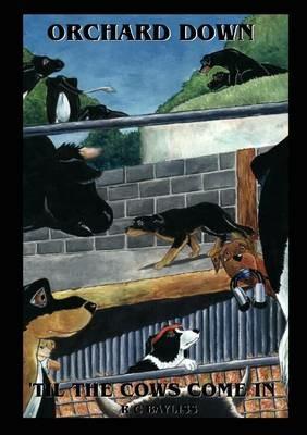 Orchard Down - 'til the cows come home & Sam and jack - R C Bayliss - cover
