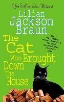 The Cat Who Brought Down The House (The Cat Who... Mysteries, Book 25): A charming feline whodunit for cat lovers everywhere - Lilian Jackson Braun - cover