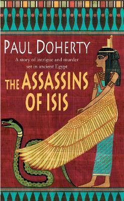 The Assassins of Isis (Amerotke Mysteries, Book 5): A gripping mystery of Ancient Egypt - Paul Doherty - cover