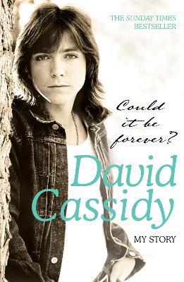 Could It Be Forever? My Story - David Cassidy - cover