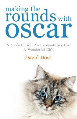 Making the Rounds with Oscar - Dr David Dosa - cover
