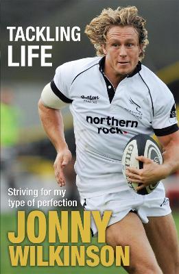 Tackling Life - Jonny Wilkinson - cover