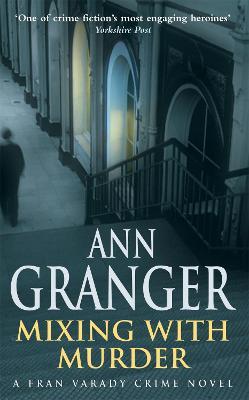 Mixing With Murder (Fran Varady 6): A lively mystery of blackmail and murder - Ann Granger - cover