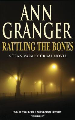 Rattling the Bones (Fran Varady 7): An thrilling London crime novel - Ann Granger - cover