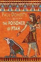 The Poisoner of Ptah (Amerotke Mysteries, Book 6): A deadly killer stalks the pages of this gripping mystery - Paul Doherty - cover
