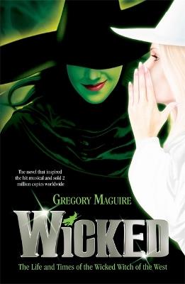 Wicked: the bestselling book that inspired the movie - Gregory Maguire - cover