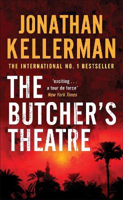 The Butcher's Theatre: An engrossing psychological crime thriller - Jonathan Kellerman - cover