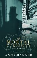 A Mortal Curiosity (Inspector Ben Ross Mystery 2): A compelling Victorian mystery of heartache and murder