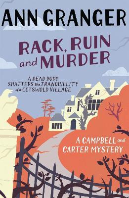 Rack, Ruin and Murder (Campbell & Carter Mystery 2): An English village whodunit of murder, secrets and lies - Ann Granger - cover