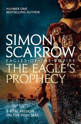 The Eagle's Prophecy (Eagles of the Empire 6) - Simon Scarrow - cover