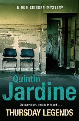 Thursday Legends (Bob Skinner series, Book 10): A gritty crime thriller of murder and suspense - Quintin Jardine - cover