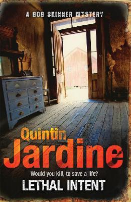 Lethal Intent (Bob Skinner series, Book 15): A grippingly suspenseful Edinburgh crime thriller - Quintin Jardine - cover